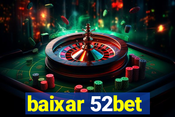 baixar 52bet